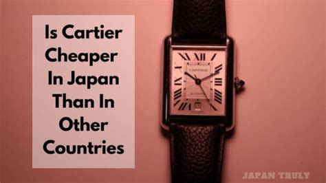 is cartier cheaper in mexico|japan vs hong kong cartier.